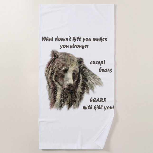 Funny De Motivational Quote Bears kill you Beach Towel (Front)