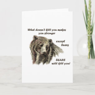 Funny De Motivational Quote Bears kill you Card