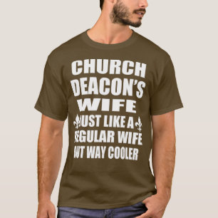 Funny Deacon Wife  For Women Catholic Deacon T-Shirt