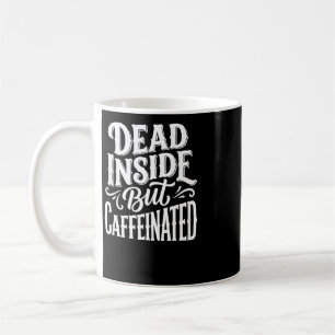 Funny Dead Inside Sarcastic Humour Quote Coffee Mug