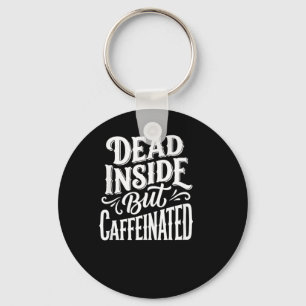 Funny Dead Inside Sarcastic Humour Quote Key Ring
