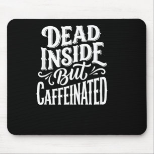Funny Dead Inside Sarcastic Humour Quote Mouse Pad