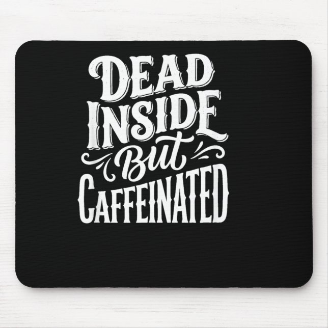 Funny Dead Inside Sarcastic Humour Quote Mouse Pad (Front)