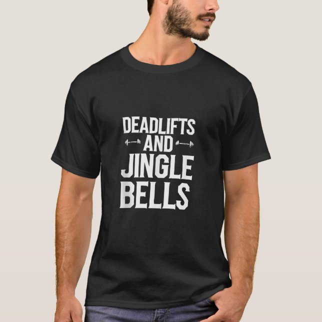 Funny Deadlifts and Jingle Bells Santa Claus Gym F T-Shirt (Front)