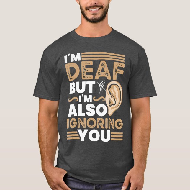 Funny Deaf Awareness ASL Accessoires Hearing T-Shirt (Front)