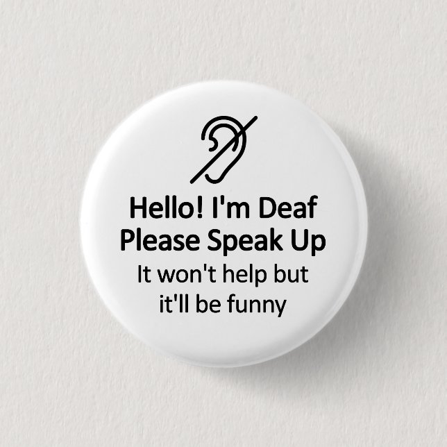Funny Deaf Hearing Impaired Message 3 Cm Round Badge (Front)