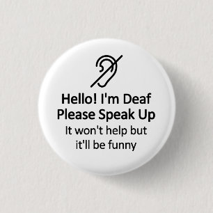 Funny Deaf Hearing Impaired Message 3 Cm Round Badge