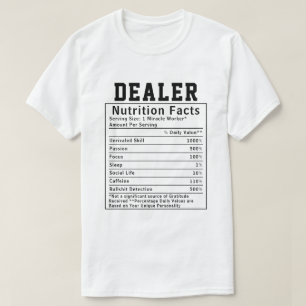 Funny Dealer Nutrition Facts Sales Dealers Gift T-Shirt