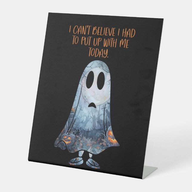 Funny Dealing with Me Sarcastic Ghost Humour Pedestal Sign (Front)