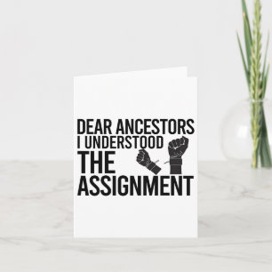 Funny Dear Ancestors I Understood The Ignment June Card