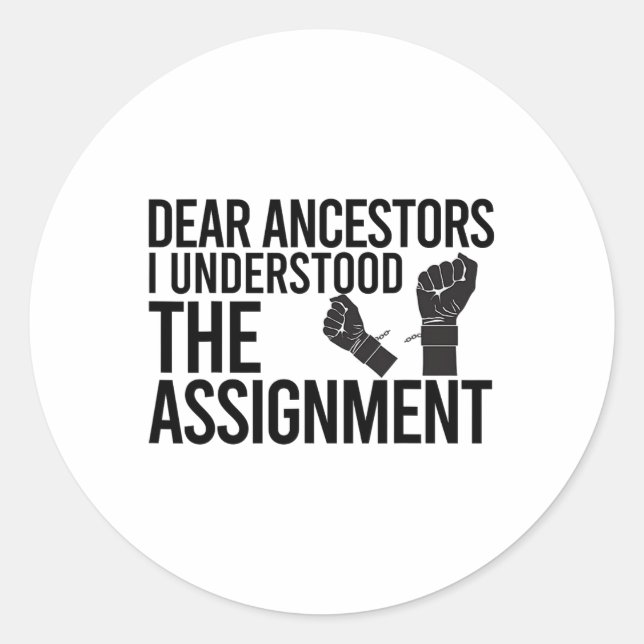 Funny Dear Ancestors I Understood The Ignment June Classic Round Sticker (Front)