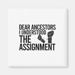 Funny Dear Ancestors I Understood The Ignment June Magnet