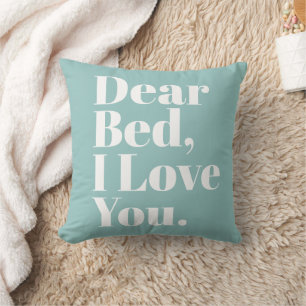 Funny Dear Bed, I Love You Aqua Teal Cushion