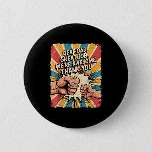 Funny Dear Dad Great Job We're Awesome Retro Fathe 6 Cm Round Badge
