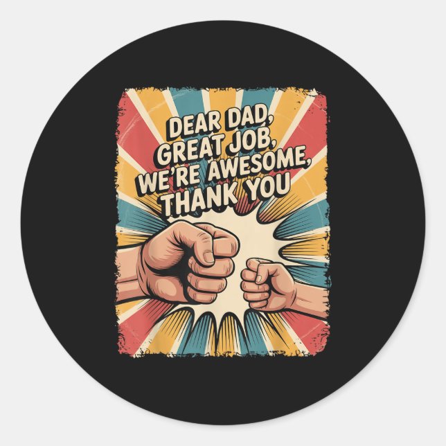 Funny Dear Dad Great Job We're Awesome Retro Fathe Classic Round Sticker (Front)