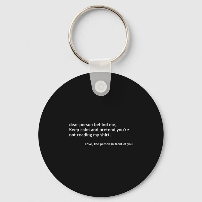 Funny Dear Person Behind Me, Keep Calm Funny Quote Key Ring (Front)