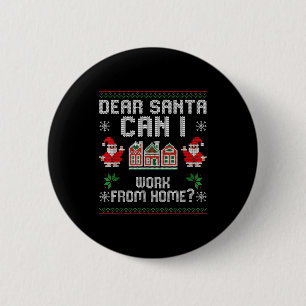Funny Dear Santa Can I Work From Home Ugly Christm 6 Cm Round Badge