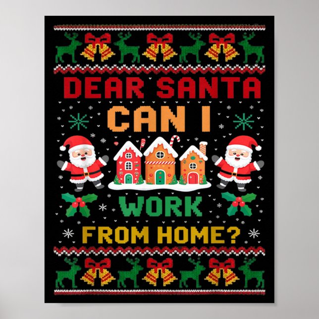 Funny Dear Santa Can I Work From Home Ugly Christm Poster (Front)