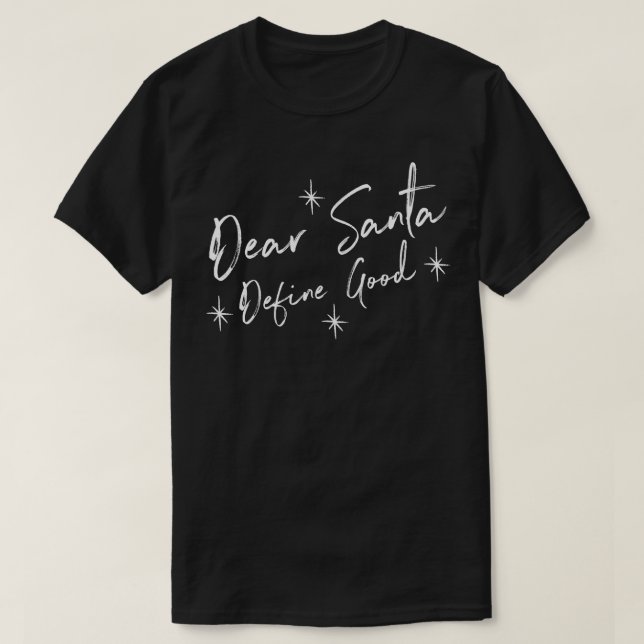 Funny Dear Santa Define Good Shirt Christmas Novel (Design Front)