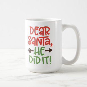 Funny Dear Santa He Did It Christmas Coffee Mug