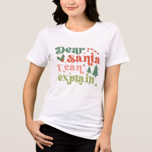 Funny Dear Santa I Can Explain Quote Christmas Tri-Blend Shirt