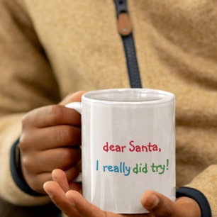 Funny Dear Santa I Really Did Try Kids Hot Cocoa Coffee Mug