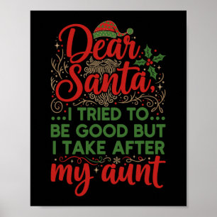 Funny Dear Santa I Tried To Be Good But I Take Aft Poster