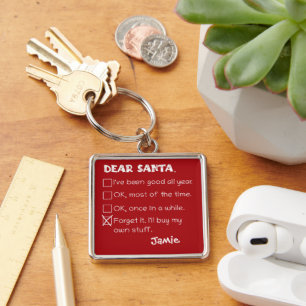 Funny Dear Santa I've Been Good Holiday Checklist Key Ring