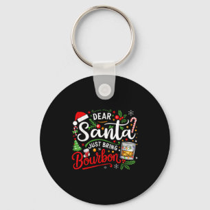 Funny Dear Santa Just Bring Bourbon Christmas Paja Key Ring