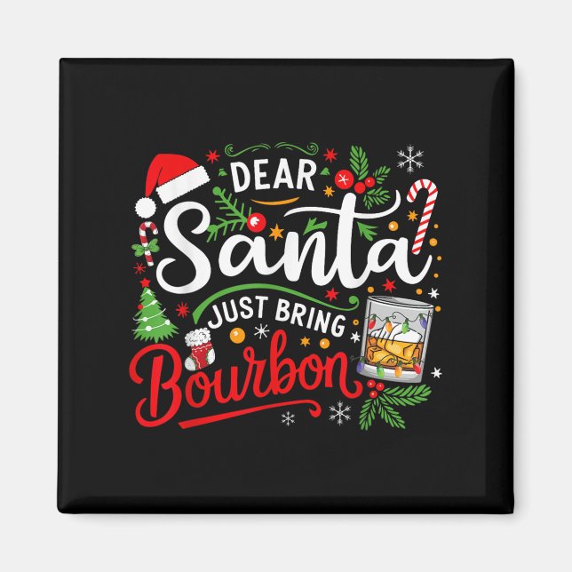 Funny Dear Santa Just Bring Bourbon Christmas Paja Magnet (Front)