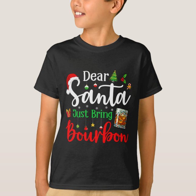 Funny Dear Santa Just Bring Bourbon Christmas Paja T-Shirt (Front)