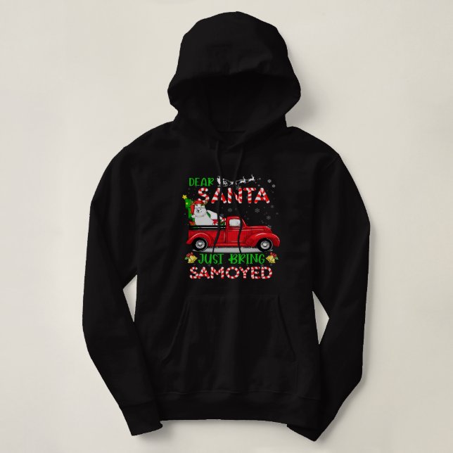 Funny Dear Santa Just Bring Samoyed Dog Christmas  Hoodie (Design Front)