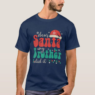 Funny Dear Santa My Brother Did It Christmas Pajam T-Shirt