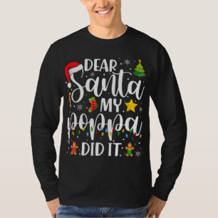 Funny Dear Santa My Poppa Did It Christmas Family T-Shirt