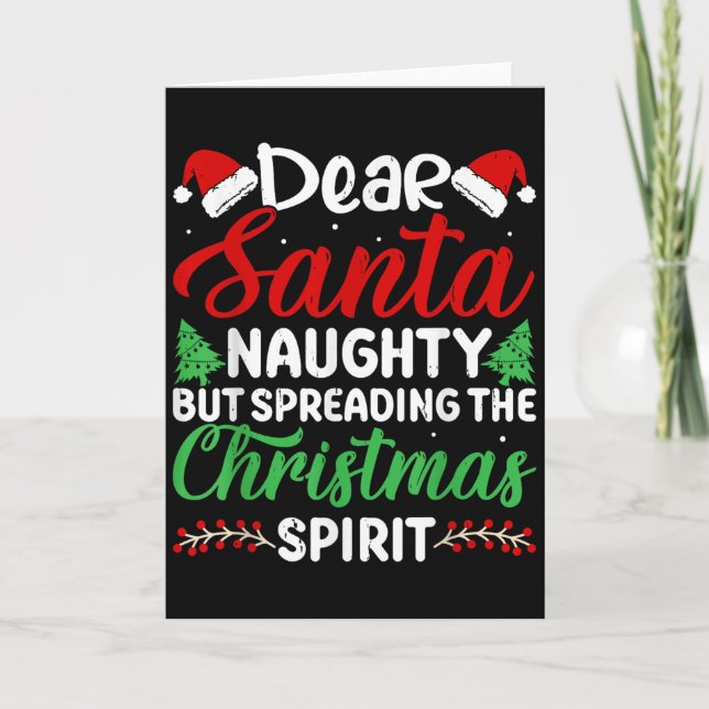 Funny Dear Santa Naughty But Spreading Christmas  Card (Front)