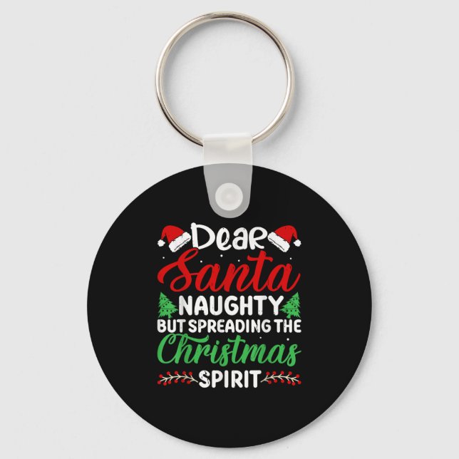 Funny Dear Santa Naughty But Spreading Christmas  Key Ring (Front)