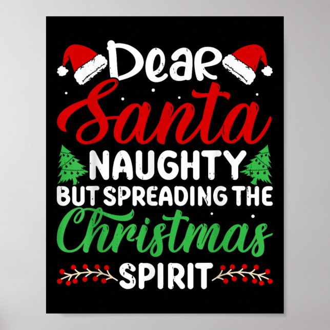 Funny Dear Santa Naughty But Spreading Christmas  Poster (Front)