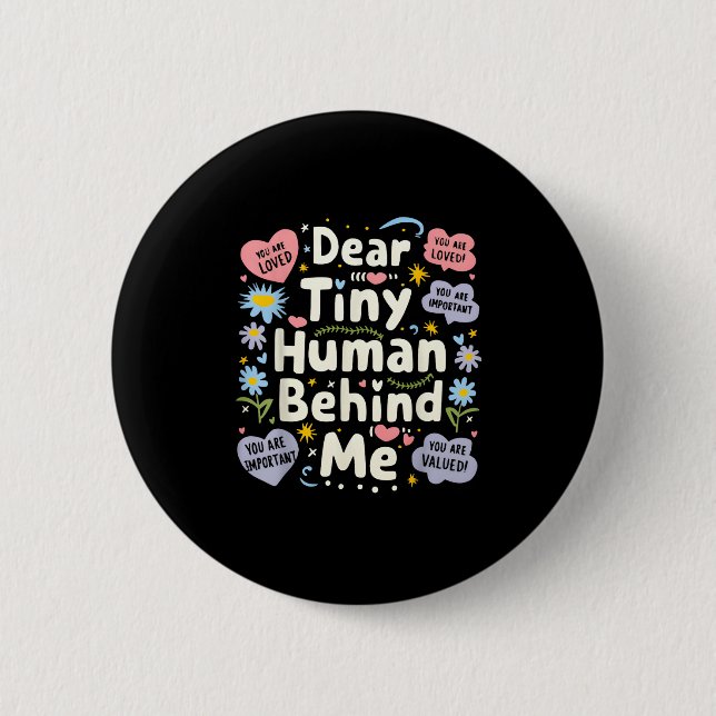 Funny Dear Tiny Human Behind Me  6 Cm Round Badge (Front)