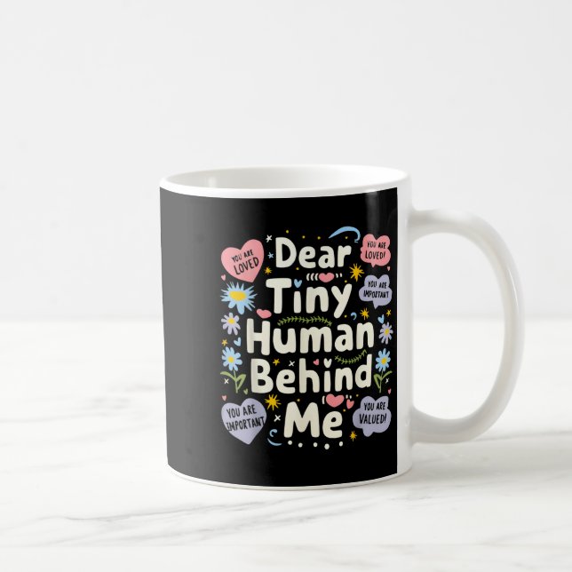 Funny Dear Tiny Human Behind Me  Coffee Mug (Right)