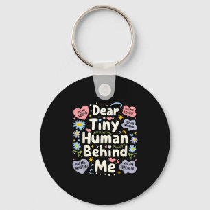 Funny Dear Tiny Human Behind Me  Key Ring