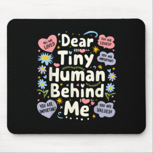 Funny Dear Tiny Human Behind Me Mouse Pad