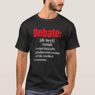 Funny Debate Definition For Debaters T-Shirt