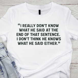 Funny Debate Quote T-Shirt