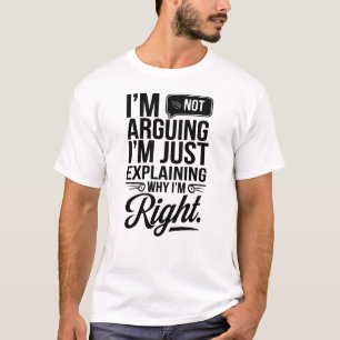 Funny Debate T-Shirt – I’m Just Explaining