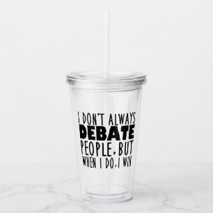 Funny Debate Team Winner Acrylic Tumbler