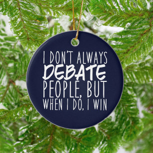 Funny Debate Team Winner Ceramic Ornament