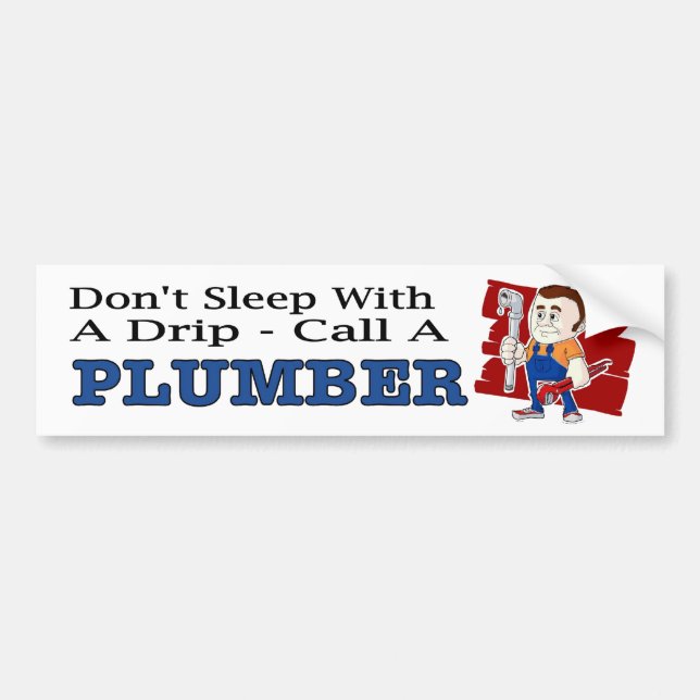 Funny decal Don't sleep with a drip call a plumber (Front)