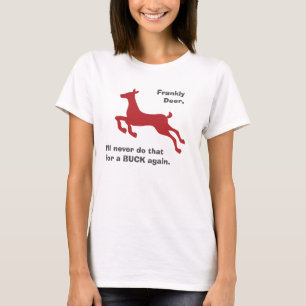 Funny Deer Buck Pun T-Shirt