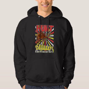 Funny Deer Hunter Hunt Day Parody For Hunter Hoodie