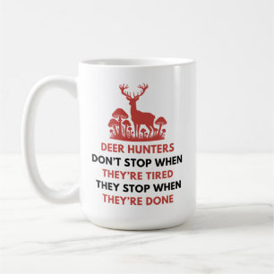 Funny Deer Hunter Quote   Deer Hunting Gift Coffee Mug